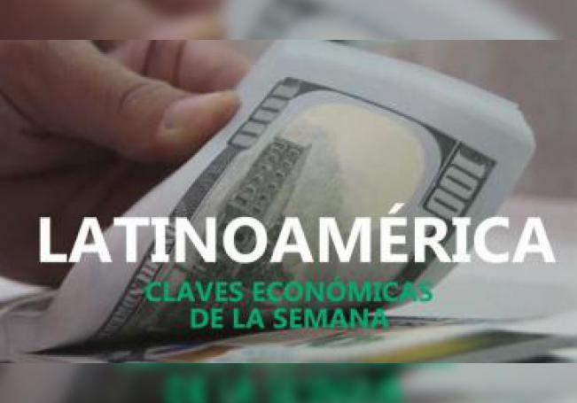 Claves económicas que marcarán la semana en Latinoamérica