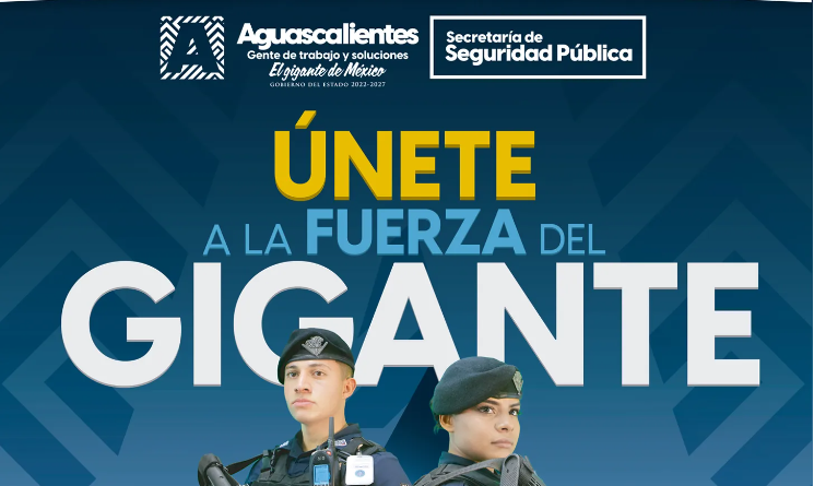 ¡Únete a la fuerza del GIGANTE! Forma parte de la Policía Estatal de Aguascalientes