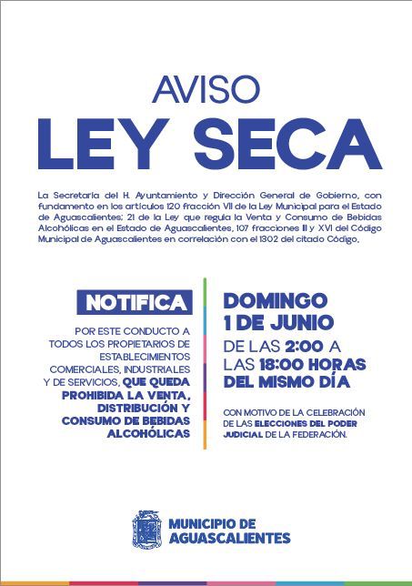 DA A CONOCER MUNICIPIO DE AGUASCALIENTES MODIFICACION EN EL HORARIO DE LA LEY SECA A IMPLEMENTARSE EL 1 DE JUNIO DE 2025