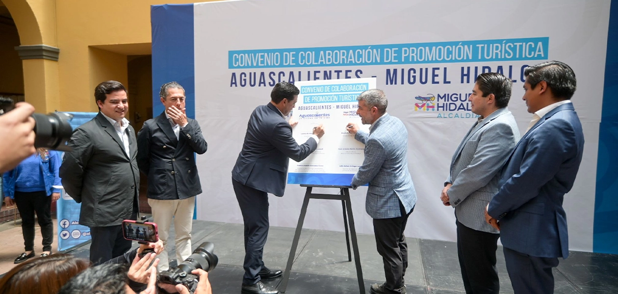 Municipio de Aguascalientes y la Alcaldía Miguel Hidalgo firman Convenio de Promoción Turística